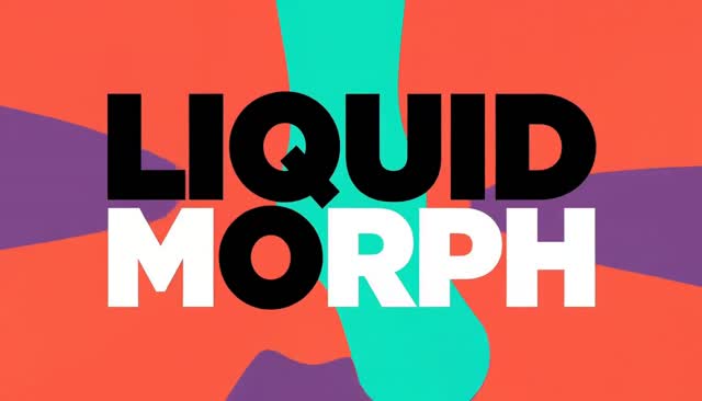 05 LIQUID MORPH:तरल मॉर्फिंग