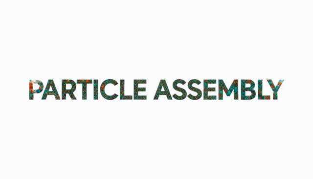 06 PARTICLE ASSEMBLY:कणों से संयोजन