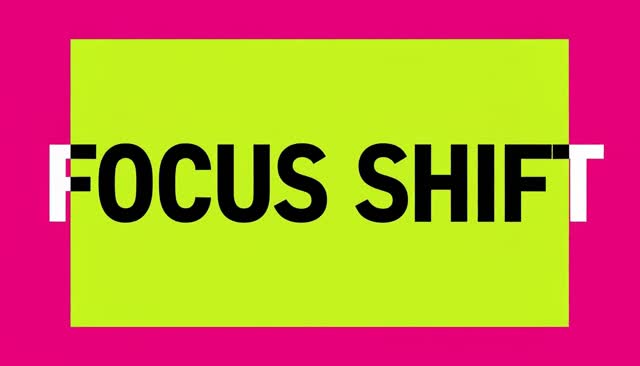 37 FOCUS SHIFT:फोकस शिफ्ट